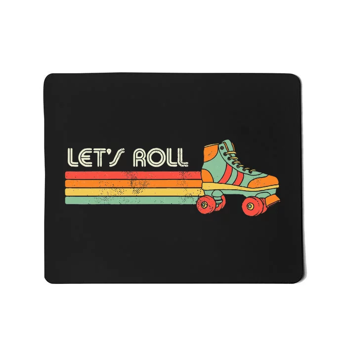 LetS Roll Roller Skating Skater Skate Retro Vintage 70s 80s Mousepad