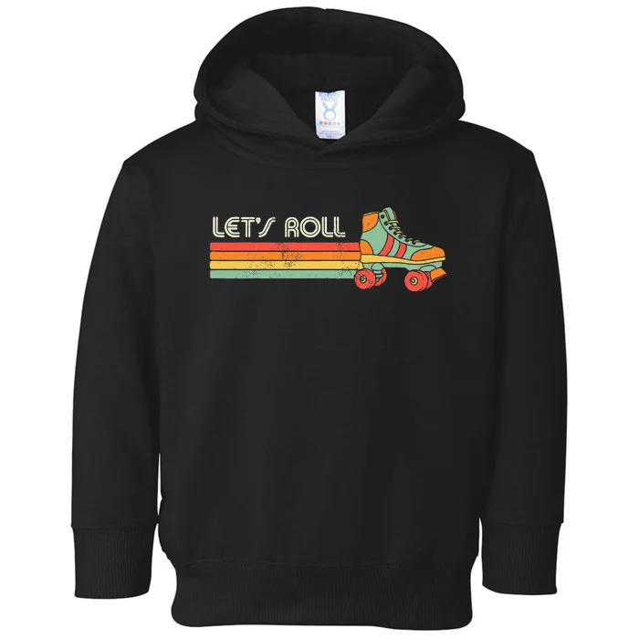 LetS Roll Roller Skating Skater Skate Retro Toddler Hoodie