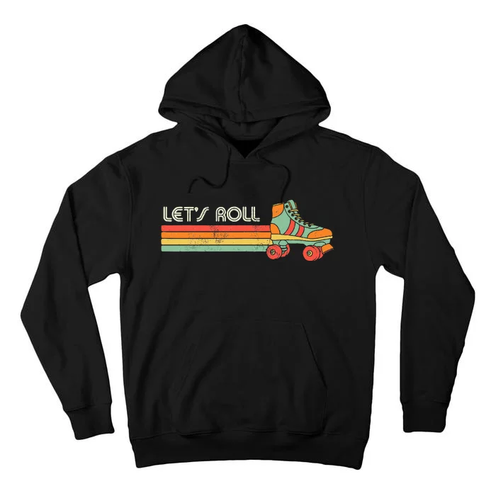 LetS Roll Roller Skating Skater Skate Retro Tall Hoodie