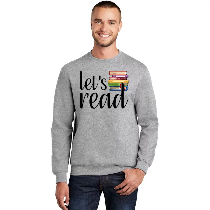 Lets Read Reading Teacher Reading Interventionist Cool Gift Tall Sweatshirt