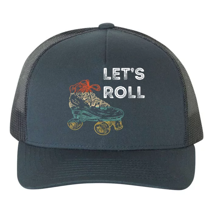 Let's Roll Roller Skating Roller Skater Skating Rink Yupoong Adult 5-Panel Trucker Hat