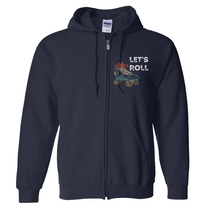 Let's Roll Roller Skating Roller Skater Skating Rink Full Zip Hoodie