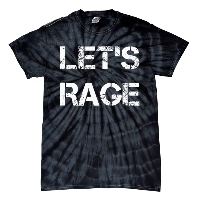 Lets Rage Smash Teraphy Rage Room Rave Party Tie-Dye T-Shirt