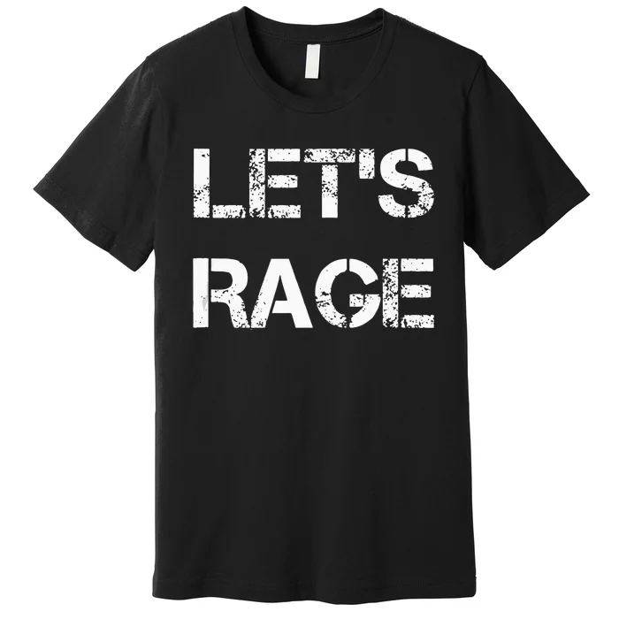 Lets Rage Smash Teraphy Rage Room Rave Party Premium T-Shirt