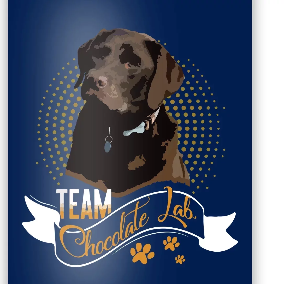 Labrador Retriever Team Chocolate Lab Funny Gift Tees Poster