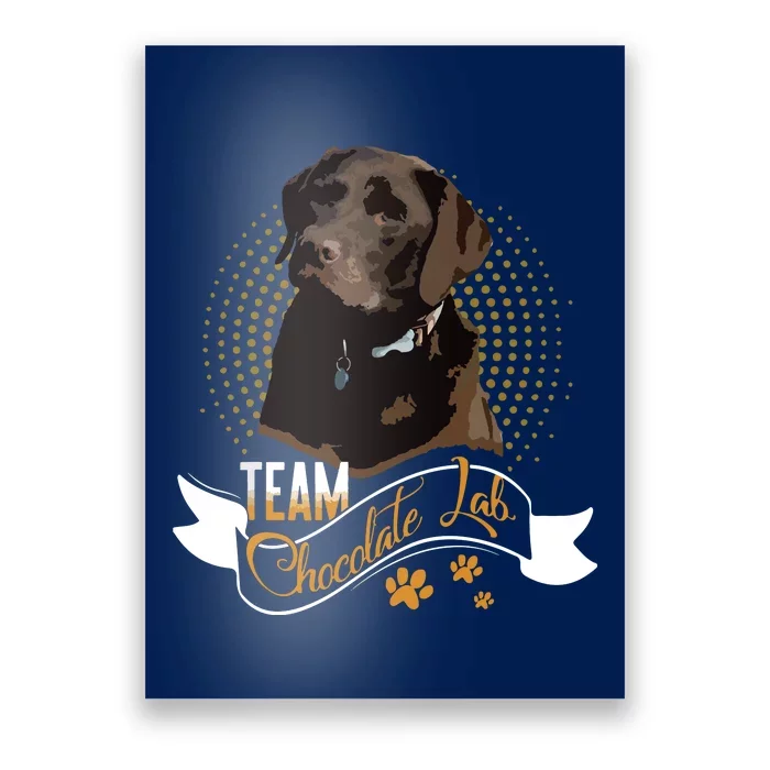 Labrador Retriever Team Chocolate Lab Funny Gift Tees Poster