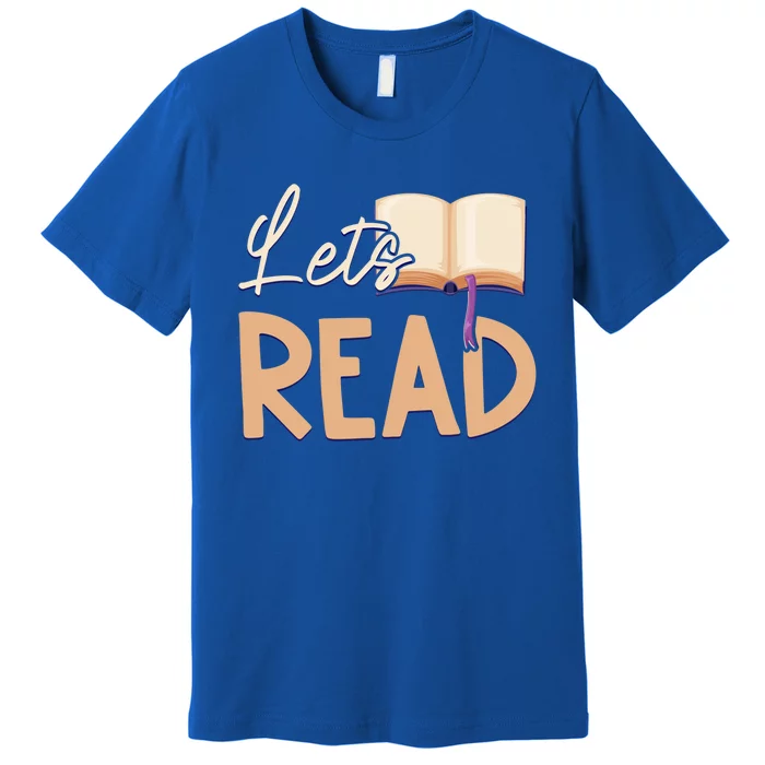 Lets Read Teacher Reading Books And Bookworm Library Day Gift Premium T-Shirt