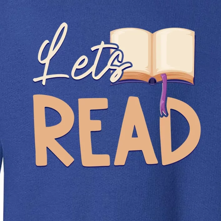 Lets Read Teacher Reading Books And Bookworm Library Day Gift Toddler Sweatshirt