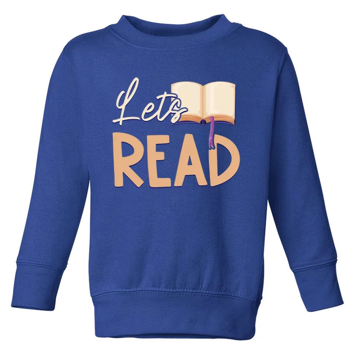 Lets Read Teacher Reading Books And Bookworm Library Day Gift Toddler Sweatshirt