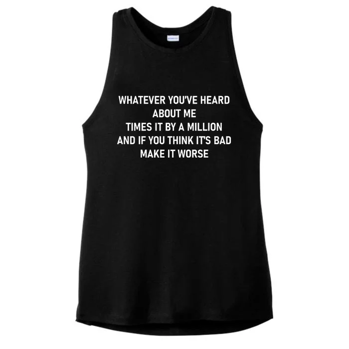 Love Reality Tv Show Quote Whatever You Heard About Me Ladies Tri-Blend Wicking Tank