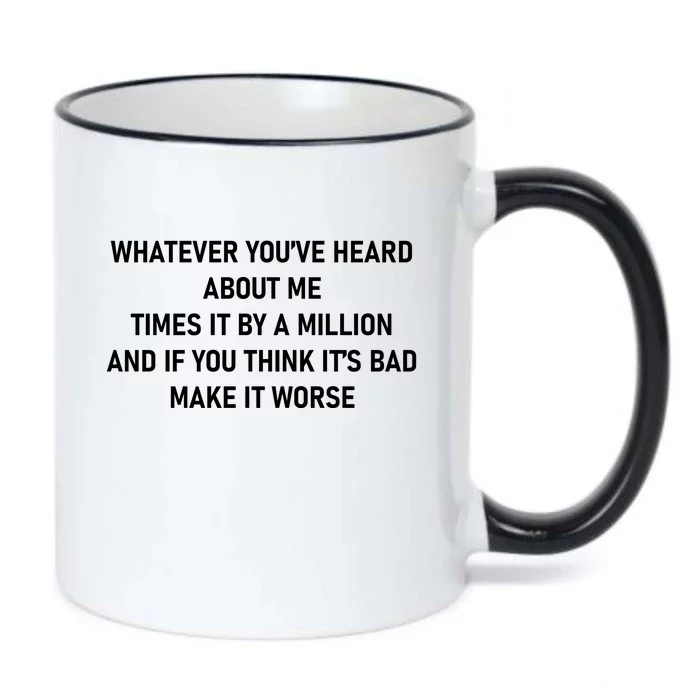 Love Reality Tv Show Quote Whatever You Heard About Me Black Color Changing Mug