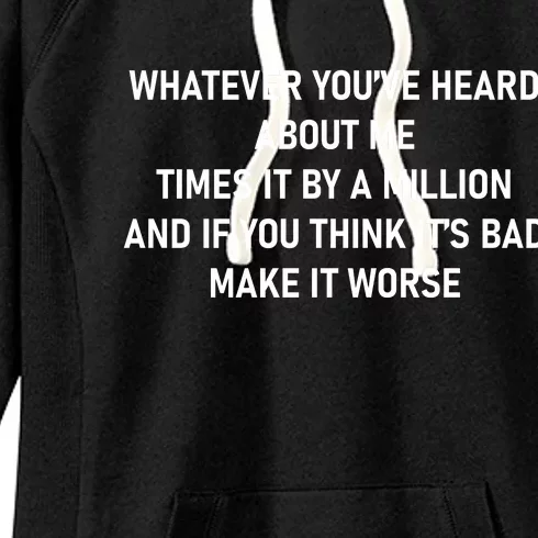 Love Reality Tv Show Quote Whatever You Heard About Me Women's Fleece Hoodie