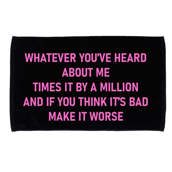 Leah Reality Tv Show Quote Whatever You Heard About Me Microfiber Hand Towel