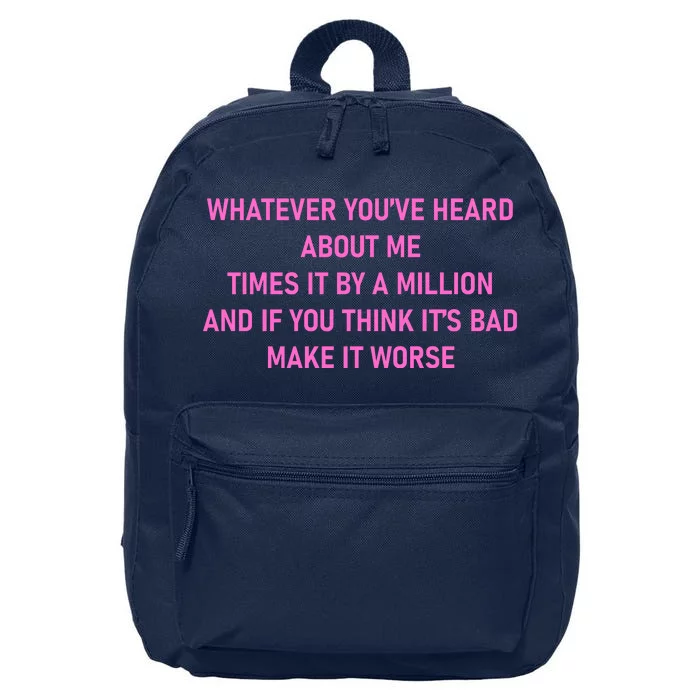 Leah Reality Tv Show Quote Whatever You Heard About Me 16 in Basic Backpack