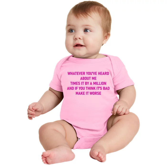 Leah Reality Tv Show Quote Whatever You Heard About Me Baby Bodysuit