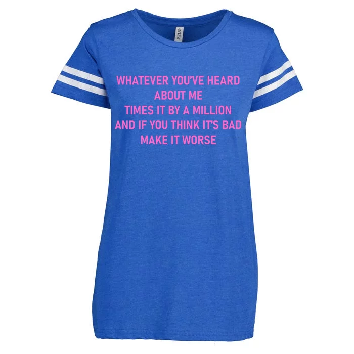 Leah Reality Tv Show Quote Whatever You Heard About Me Enza Ladies Jersey Football T-Shirt