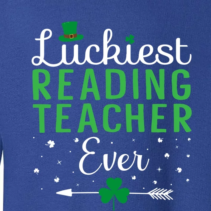 Luckiest Reading Teacher Ever Happy St Patricks Day Matching Gift Toddler Sweatshirt