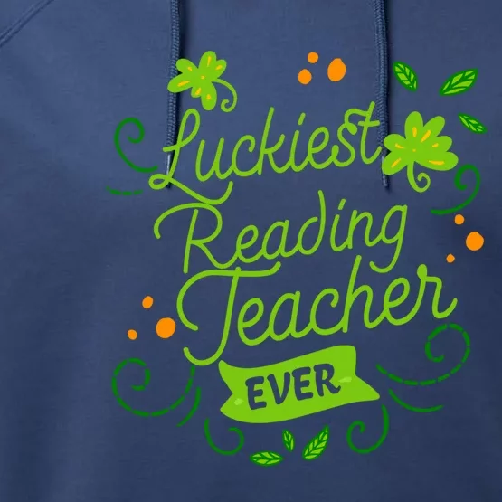 Luckiest Reading Teacher Ever Matching St Patrick's Day Gift Performance Fleece Hoodie