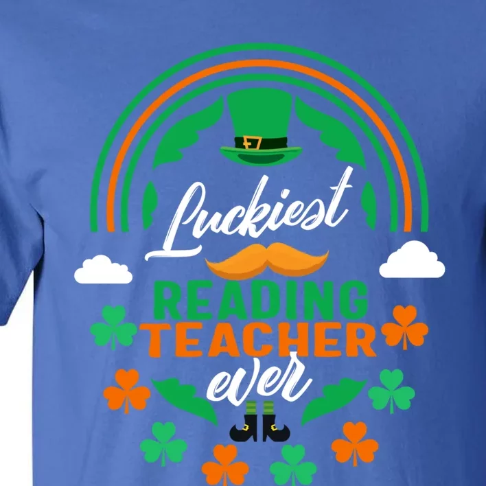 Luckiest Reading Teacher Ever Shamrock Top Hat St Patricks D Meaningful Gift Tall T-Shirt