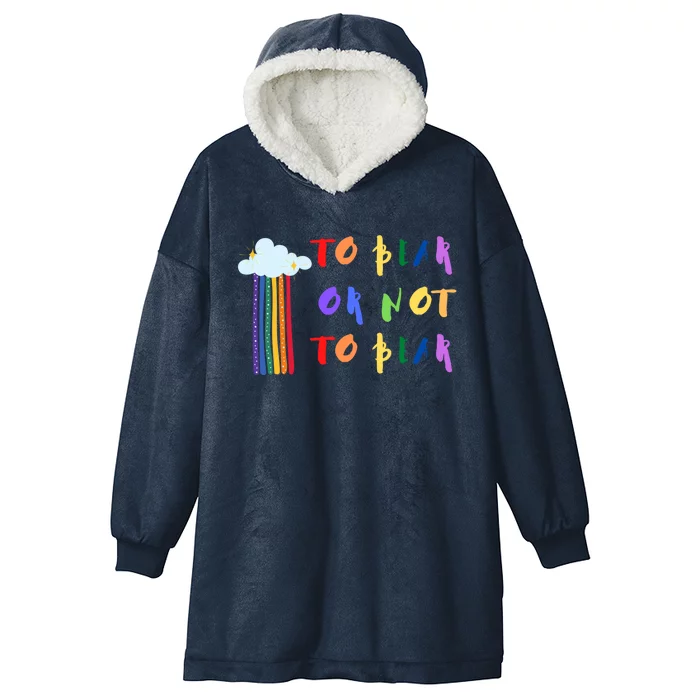 Lgbtq Rainbow To Bear Or Not To Bear Colorful With Cloud Gift Hooded Wearable Blanket