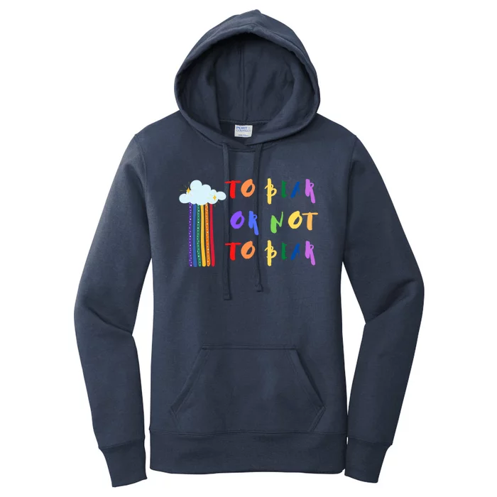 Lgbtq Rainbow To Bear Or Not To Bear Colorful With Cloud Gift Women's Pullover Hoodie