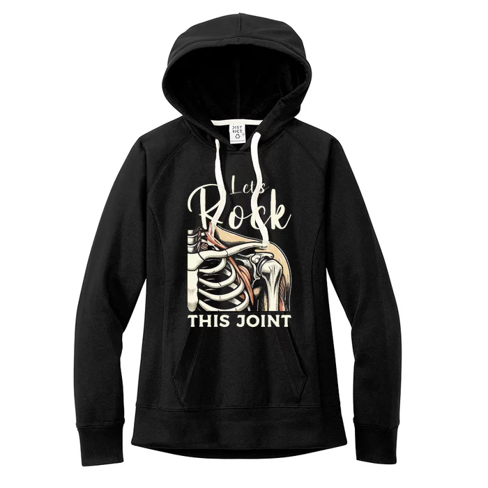 Lets Rock This Joint Shoulder Replacement Surgery Recovery Women's Fleece Hoodie