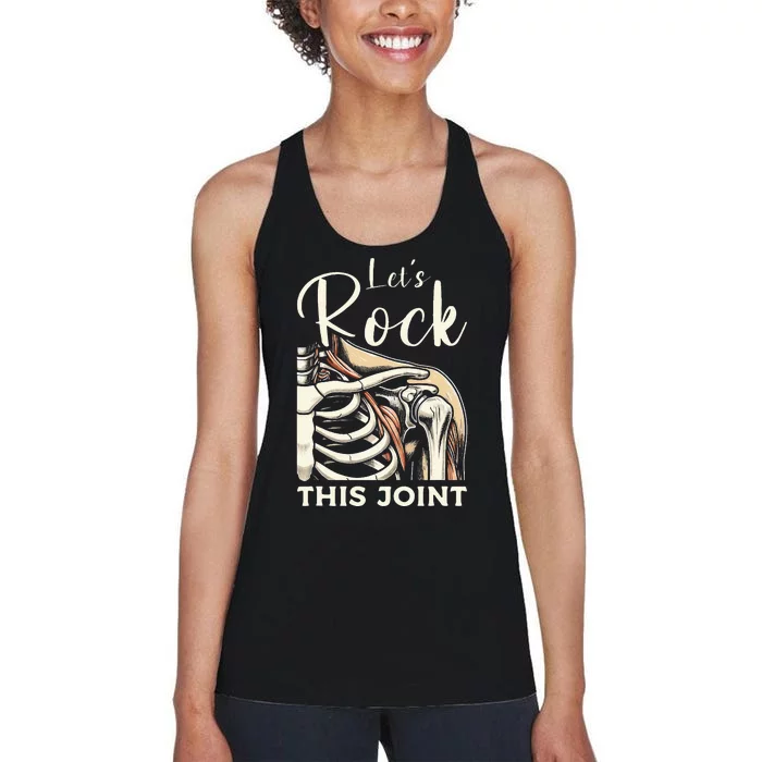 Lets Rock This Joint Shoulder Replacement Surgery Recovery Women's Racerback Tank