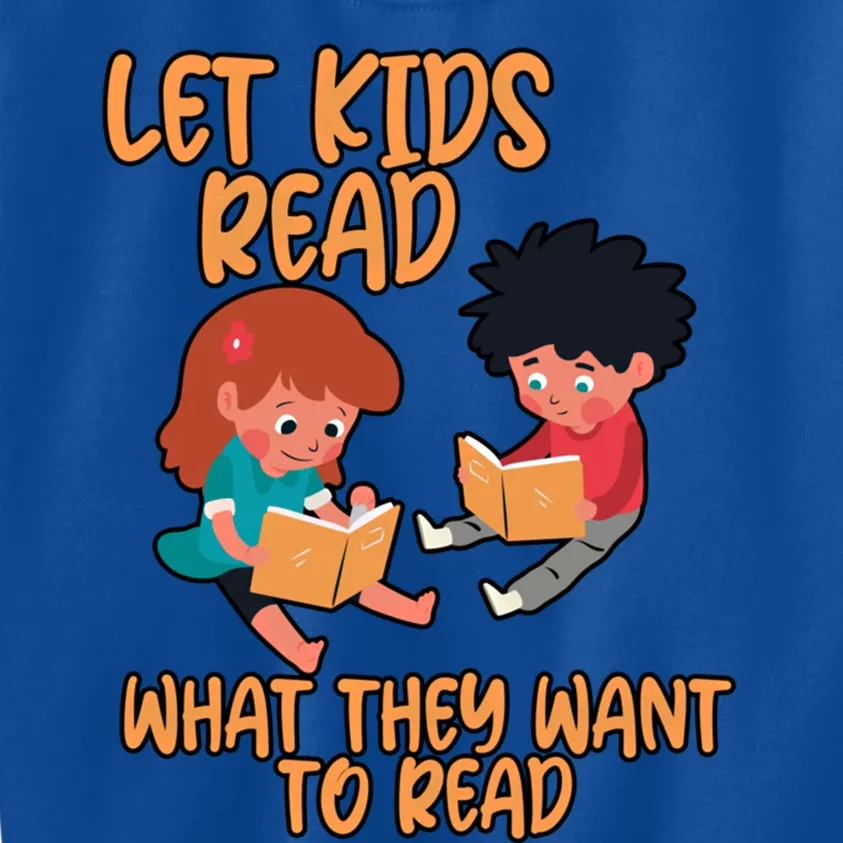 Let Read What They Want To Read Cool Gift Kids Sweatshirt