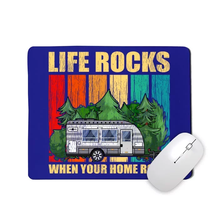 Life Rocks When Your Home Rolls Rv Camper Life Cute Gift Mousepad