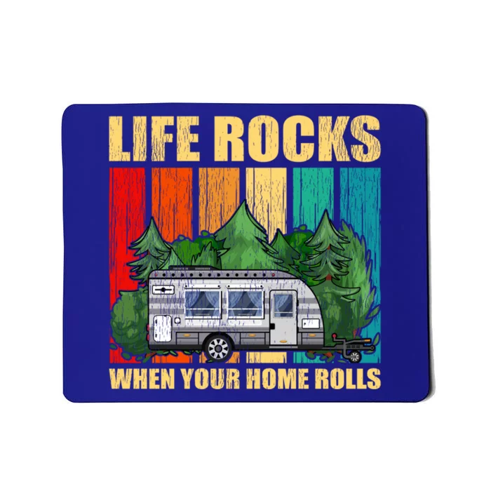 Life Rocks When Your Home Rolls Rv Camper Life Cute Gift Mousepad