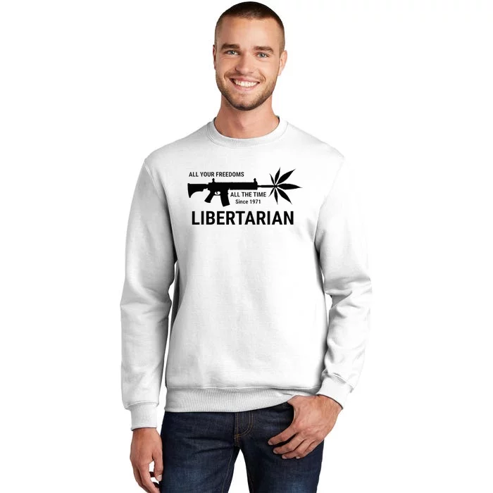 Libertarian Since 1971 All Your Freedoms All The Time Sweatshirt