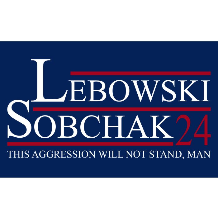 Lebowski Sobchak 2024 This Aggression Will Not Stand Man Bumper Sticker