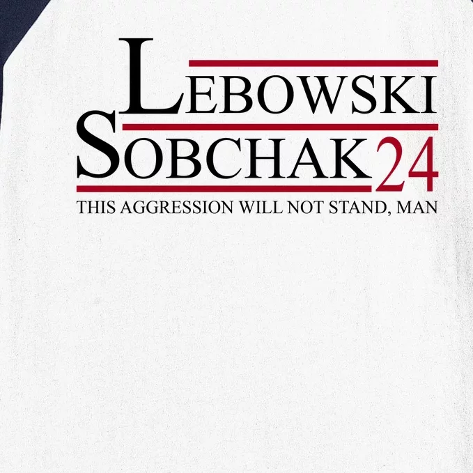 Lebowski Sobchak 2024 This Aggression Will Not Stand Man Baseball Sleeve Shirt