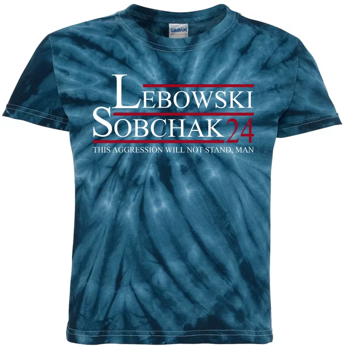 Lebowski Sobchak 2024 This Aggression Will Not Stand Man Kids Tie-Dye T-Shirt