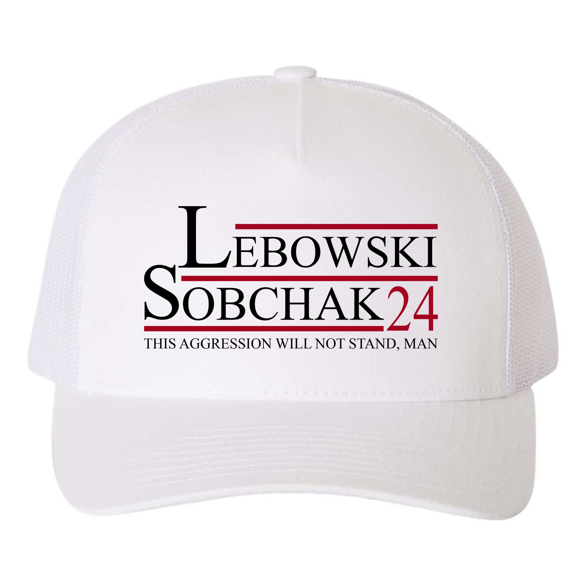 Lebowski Sobchak 2024 This Aggression Will Not Stand Man Yupoong Adult 5Panel Trucker Hat