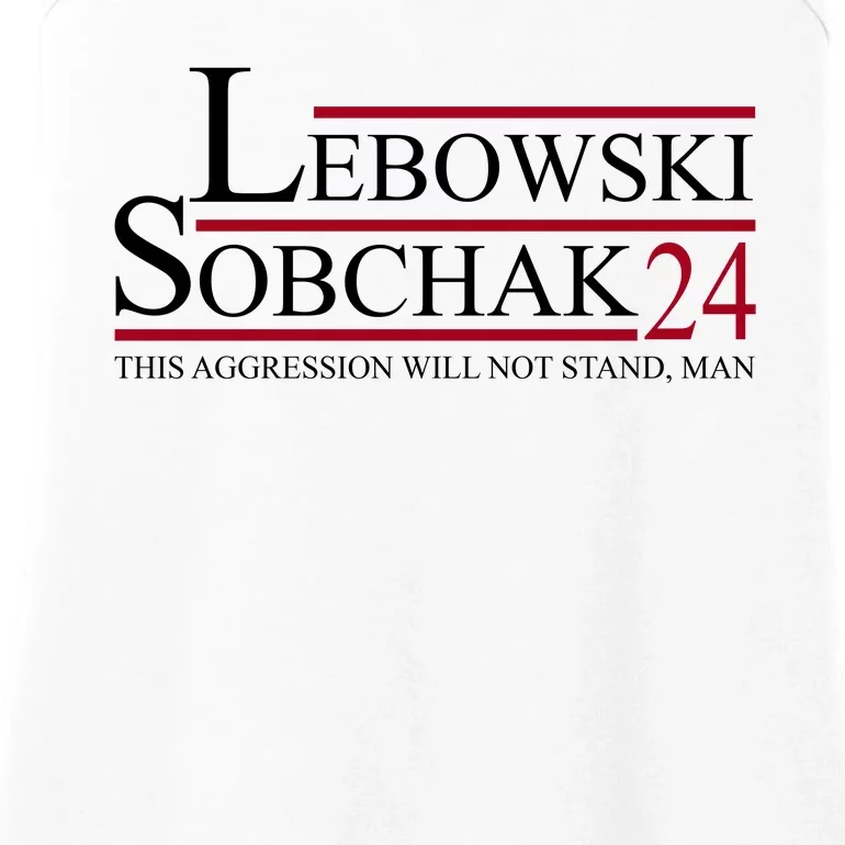 Lebowski Sobchak 2024 This Aggression Will Not Stand Man Ladies Essential Tank