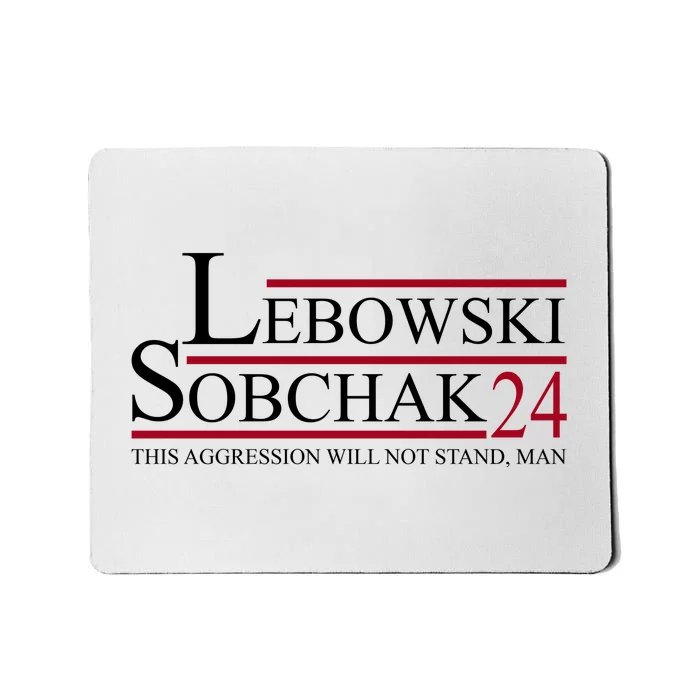 Lebowski Sobchak 2024 This Aggression Will Not Stand Man Mousepad