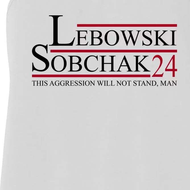 Lebowski Sobchak 2024 This Aggression Will Not Stand Man Women's Racerback Tank