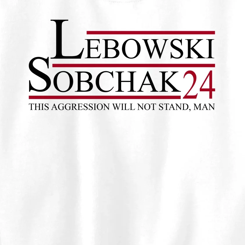 Lebowski Sobchak 2024 This Aggression Will Not Stand Man Kids Sweatshirt