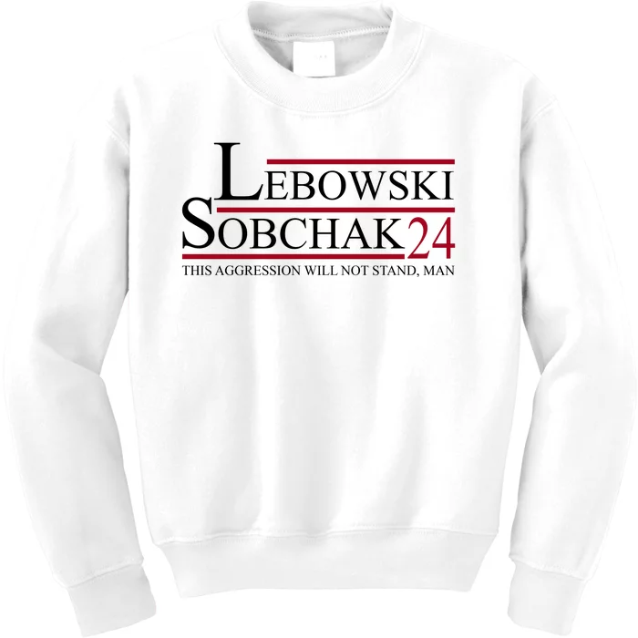 Lebowski Sobchak 2024 This Aggression Will Not Stand Man Kids Sweatshirt