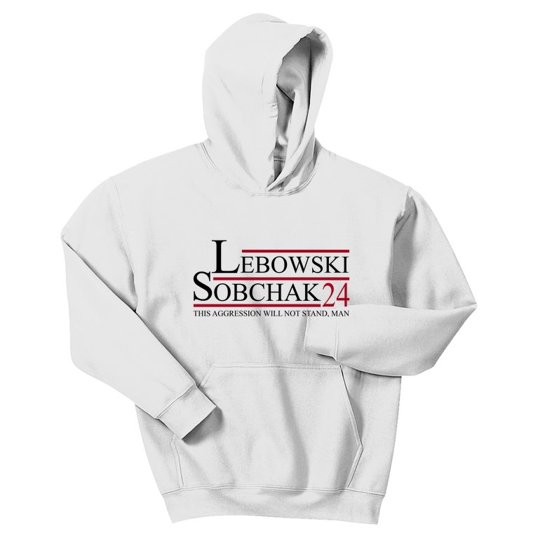 Lebowski Sobchak 2024 This Aggression Will Not Stand Man Kids Hoodie