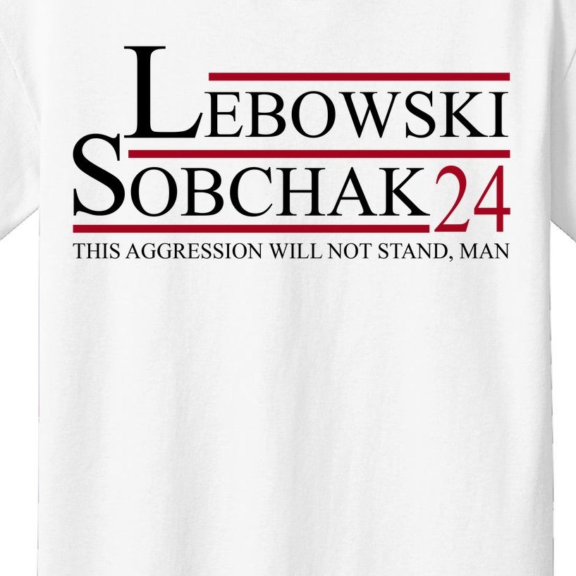 Lebowski Sobchak 2024 This Aggression Will Not Stand Man Kids TShirt