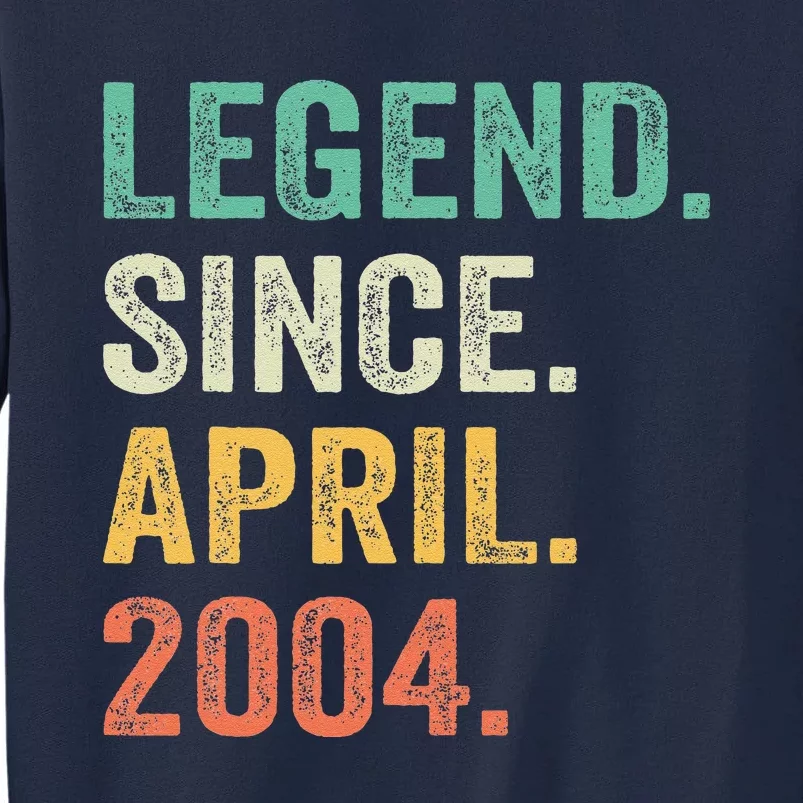 Legend Since April 2004 20th Birthday Gifts Boy 20 Years Old Tall Sweatshirt