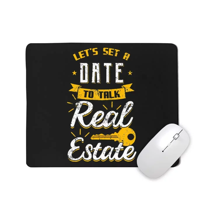 Let's Set A Date To Talk Real Estate Agent Broker Mousepad