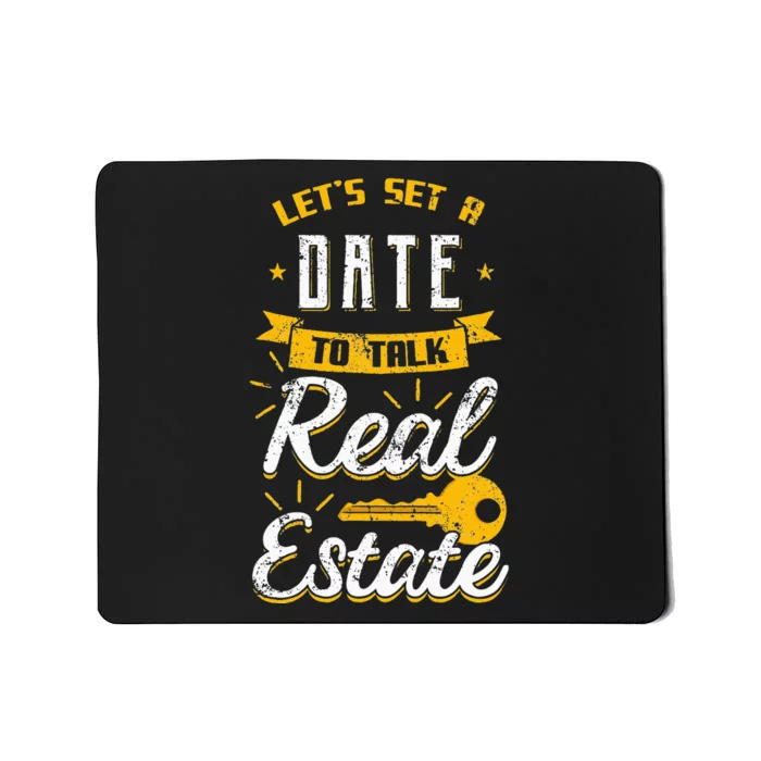 Let's Set A Date To Talk Real Estate Agent Broker Mousepad