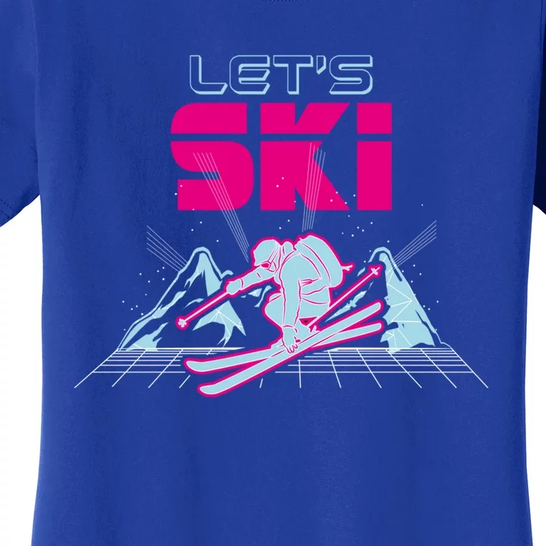 Lets Ski As Encouraging Saying Ll Ski Lovers Gift Women's T-Shirt