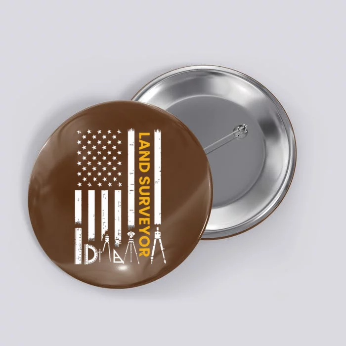 Land Surveyor American Flag Funny Land Surveyor Button