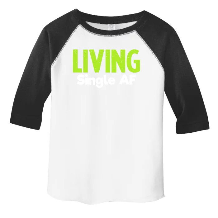 Living Single Af Funny Unmarried Single Awareness Day Gift Toddler Fine Jersey T-Shirt