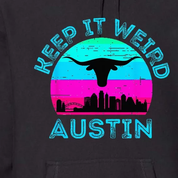 Longhorn Sunset Austin Texas Keep It Weird Premium Hoodie