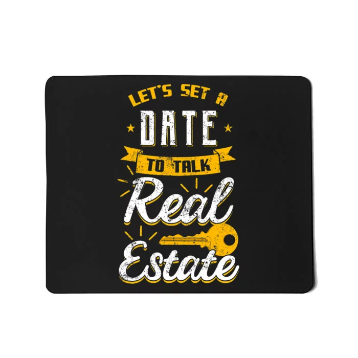 Lets Set A Date To Talk Real Estate Agent Broker Mousepad